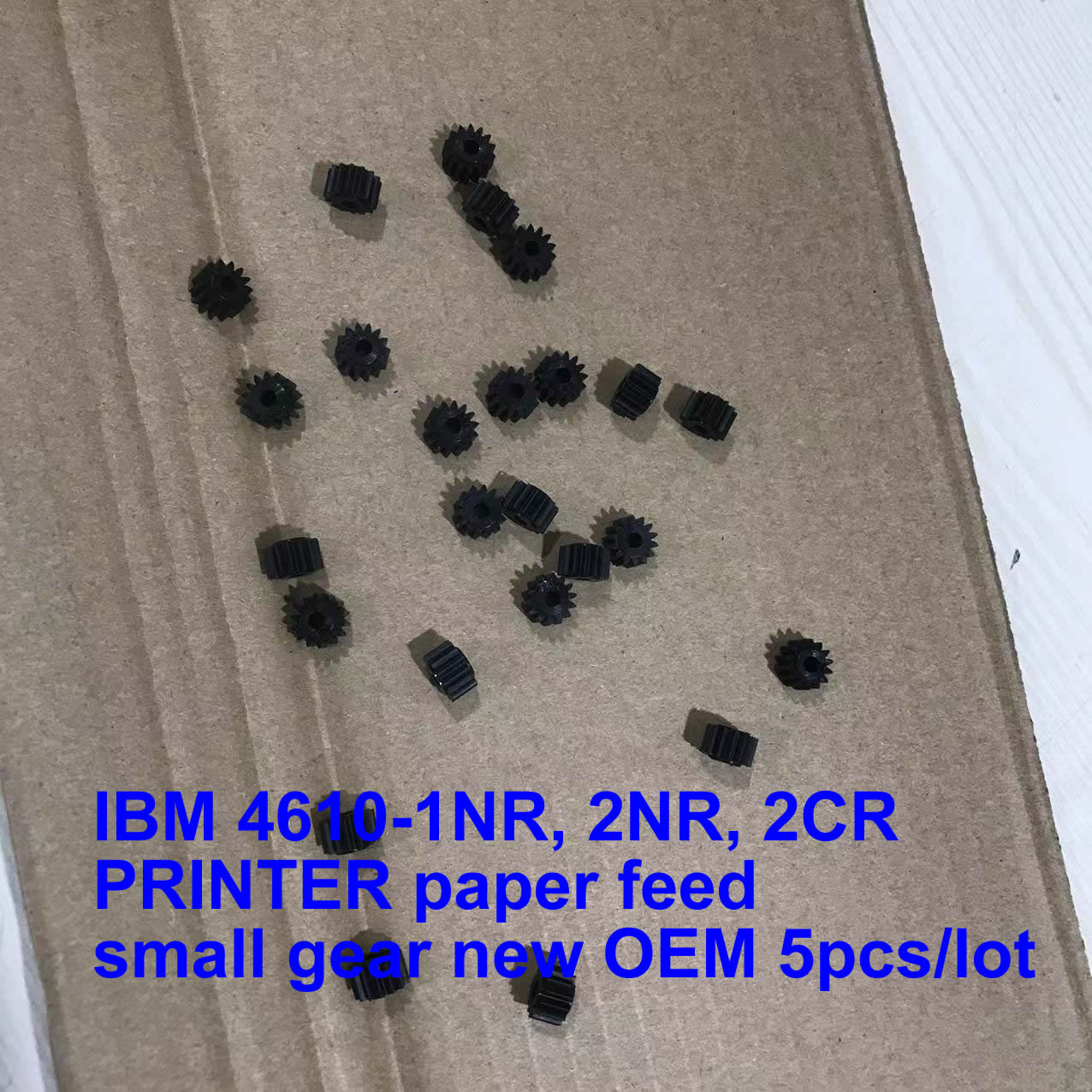 IBM 4610-1NR, 2NR, 2CR pos PRINTER paper feed small gear new OEM 5pcs/lot